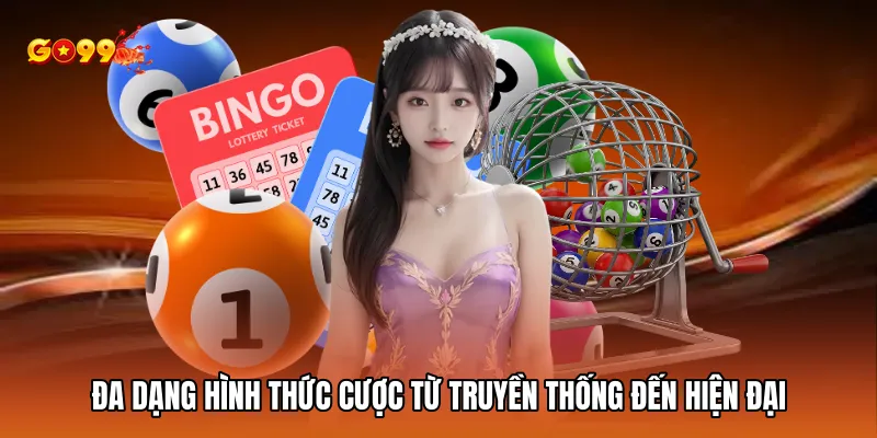 Đa dạng hình thức cược từ truyền thống đến hiện đại